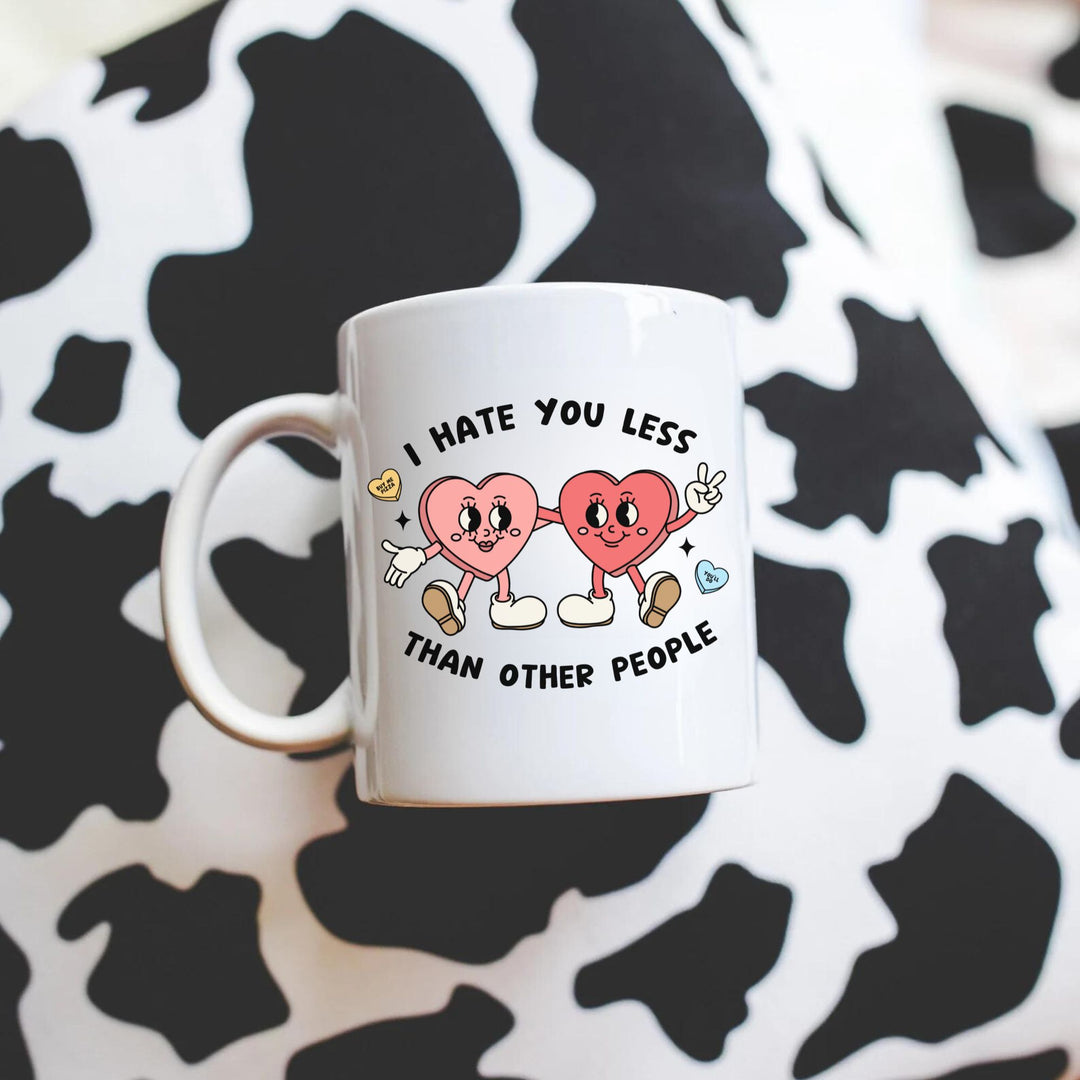 I Hate You Less Than Other People Mug - Yililo