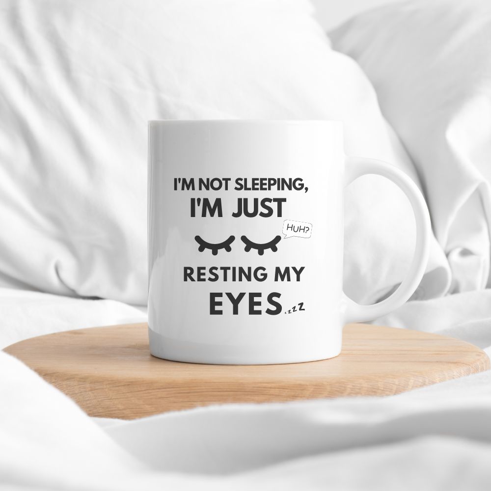 I'm Not Sleeping I'm Just Resting My Eyes Funny Mug - Yililo