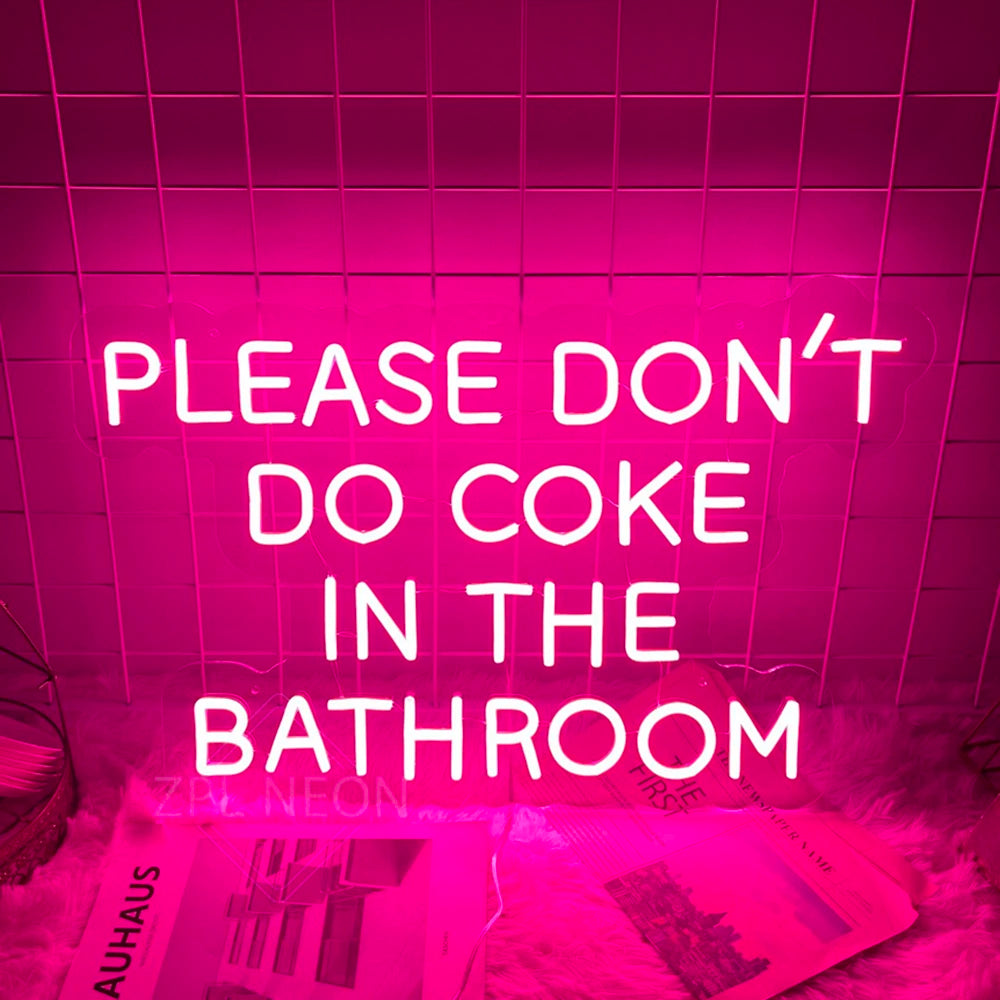 “Please Don’t Do Coke in the Bathroom” Neon Wall Sign - Yililo