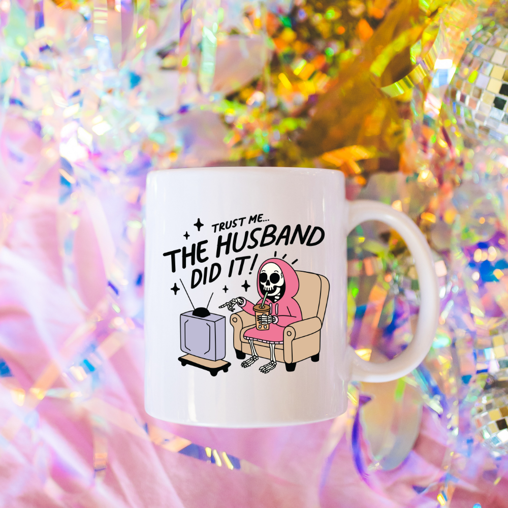 Trust Me The Husband Did It Mug - Yililo