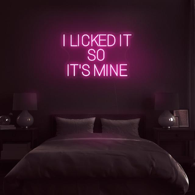 I Licked it so it's mine Premium Neon Sign - Yililo